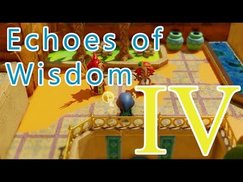 The Legend of Zelda: Echoes of Wisdom - First Playthrough - Part 4