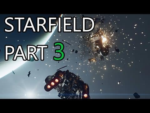 Starfield First Playthrough - Part 3