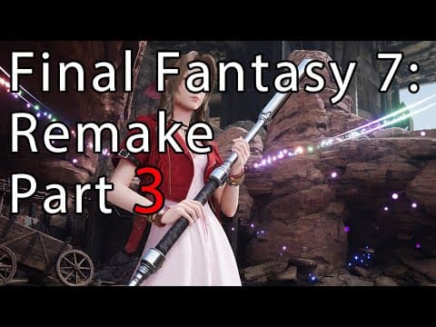 Final Fantasy 7: Remake Part - 3