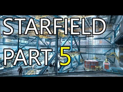 Starfield First Playthrough - Part 5