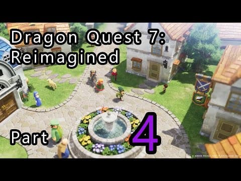 Dragon Quest 7: Reimagined Part 4