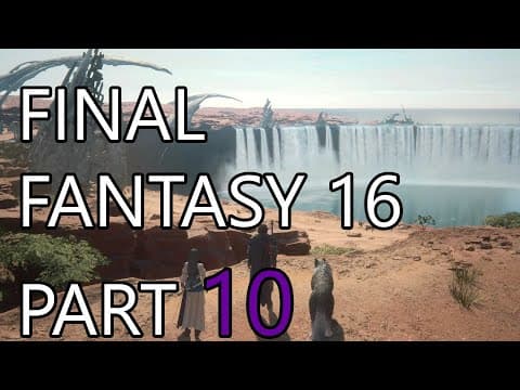Final Fantasy 16 - First Playthrough - Part 10