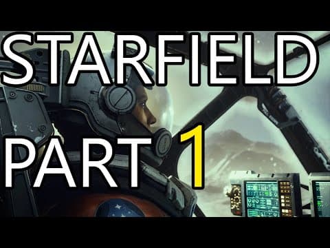 Starfield First Playthrough - Part 1