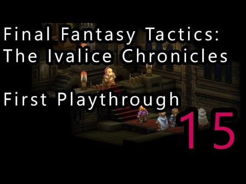 Final Fantasy Tactics: The Ivalice Chronicles - First Playthrough - Part 15