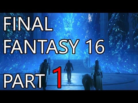 Final Fantasy 16 - First Playthrough - Part 1