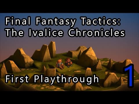 Final Fantasy Tactics: The Ivalice Chronicles - First Playthrough - Part 1