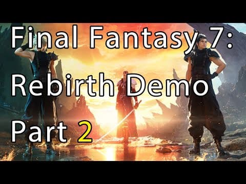 Final Fantasy 7: Rebirth Demo Part 2