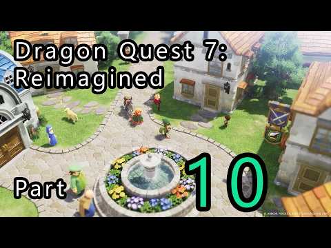 Dragon Quest 7: Reimagined Part 10
