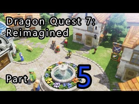 Dragon Quest 7: Reimagined Part 5