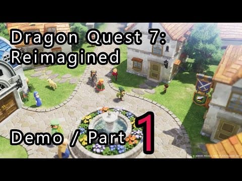 Dragon Quest 7: Reimagined Demo / Part 1
