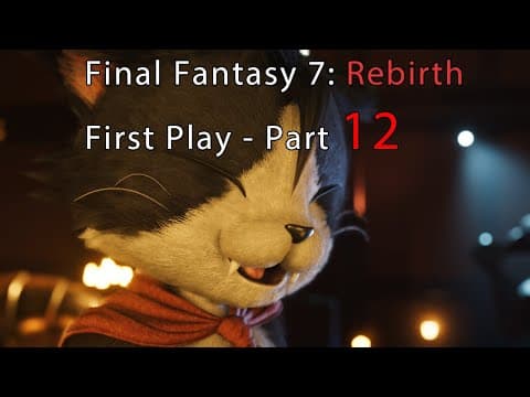 Final Fantasy 7: Rebirth First Playthrough - Part 12