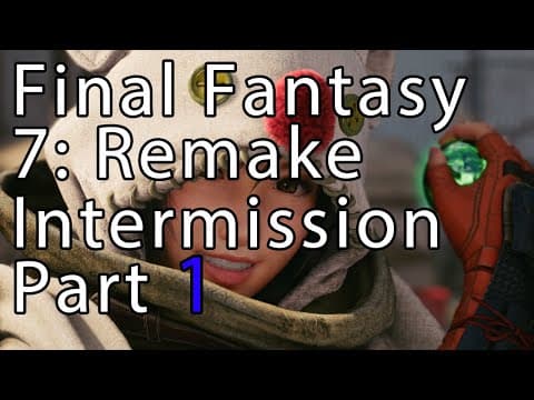 Final Fantasy 7: Remake Intermission Part - 1