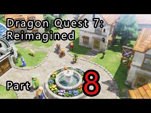 Dragon Quest 7: Reimagined Part 8