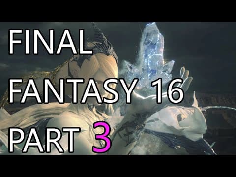 Final Fantasy 16 - First Playthrough - Part 3
