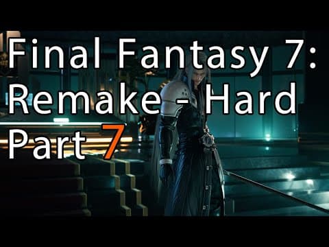 Final Fantasy 7: Remake Hard Mode Part - 7