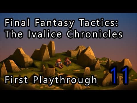 Final Fantasy Tactics: The Ivalice Chronicles - First Playthrough - Part 11