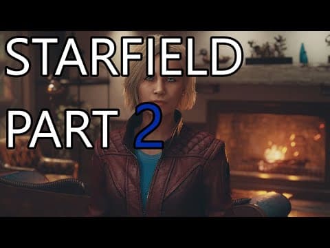 Starfield First Playthrough - Part 2