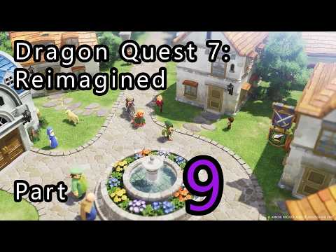 Dragon Quest 7: Reimagined Part 9