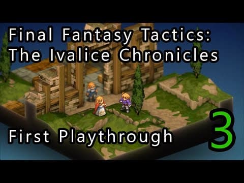 Final Fantasy Tactics: The Ivalice Chronicles - First Playthrough - Part 3