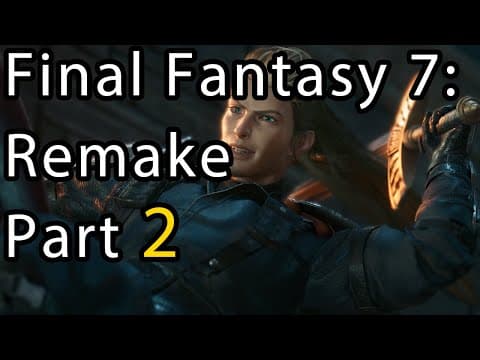 Final Fantasy 7: Remake Part - 2