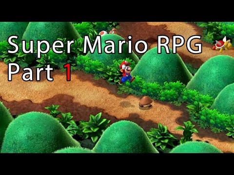 Super Mario RPG Part 1