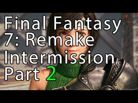 Final Fantasy 7: Remake Intermission Part - 2