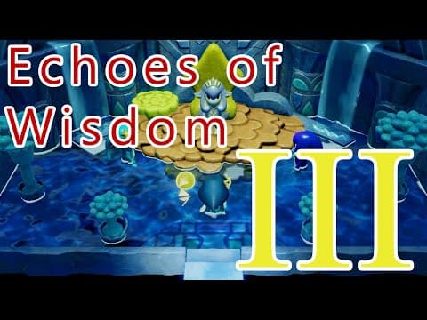 The Legend of Zelda: Echoes of Wisdom - First Playthrough - Part 3