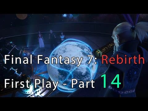 Final Fantasy 7: Rebirth First Playthrough - Part 14