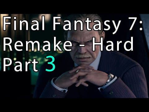 Final Fantasy 7: Remake Hard Mode Part - 3