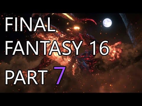 Final Fantasy 16 - First Playthrough - Part 7