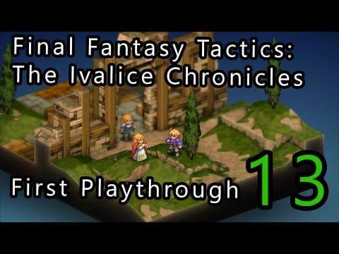 Final Fantasy Tactics: The Ivalice Chronicles - First Playthrough - Part 13
