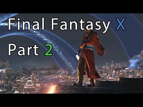 Final Fantasy X - Part 2